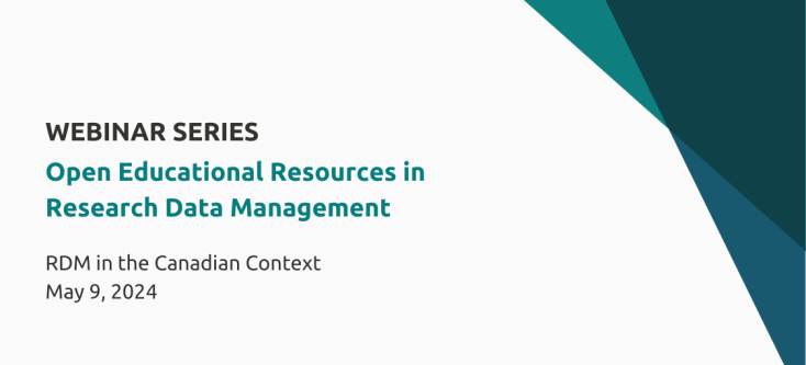 Open Educational Resources in Research Data Management webinar series: RDM in the Canadian Context